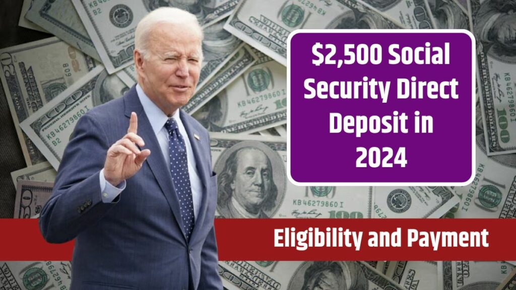 2,500 Social Security Direct Deposit in 2025 Eligibility and Payment