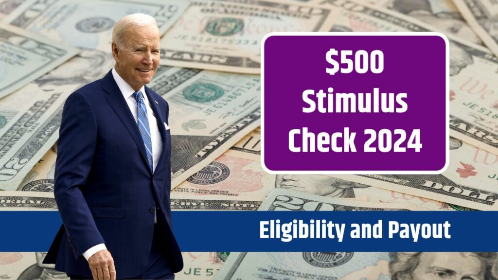 500 Stimulus Check 2024 One Time Payment Eligibility and Payout Date