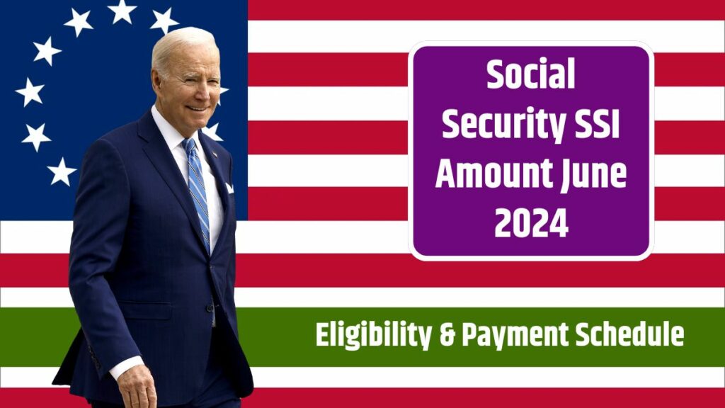 Social Security SSI Amount June 2024 Check Eligibility & Payment Schedule