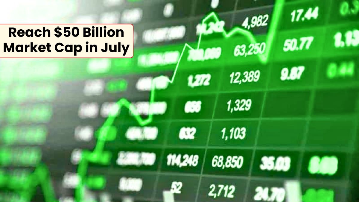 2 Cryptocurrencies to Reach $50 Billion Market Cap in July
