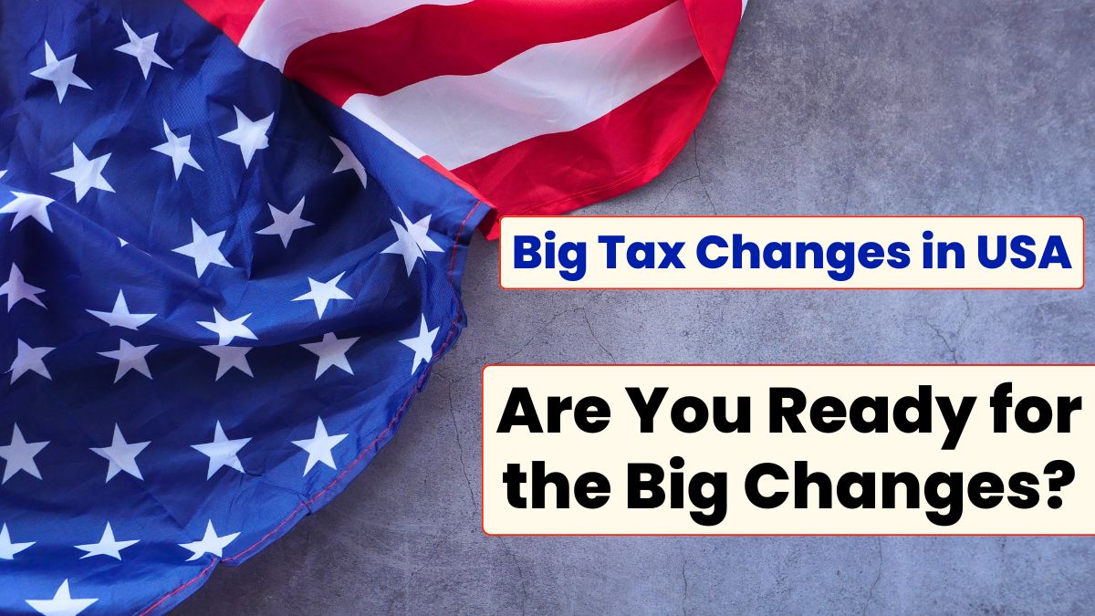 Big Tax Changes in USA