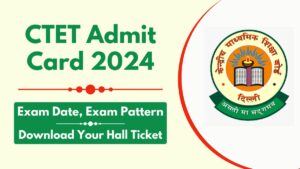 CTET Admit Card 2024