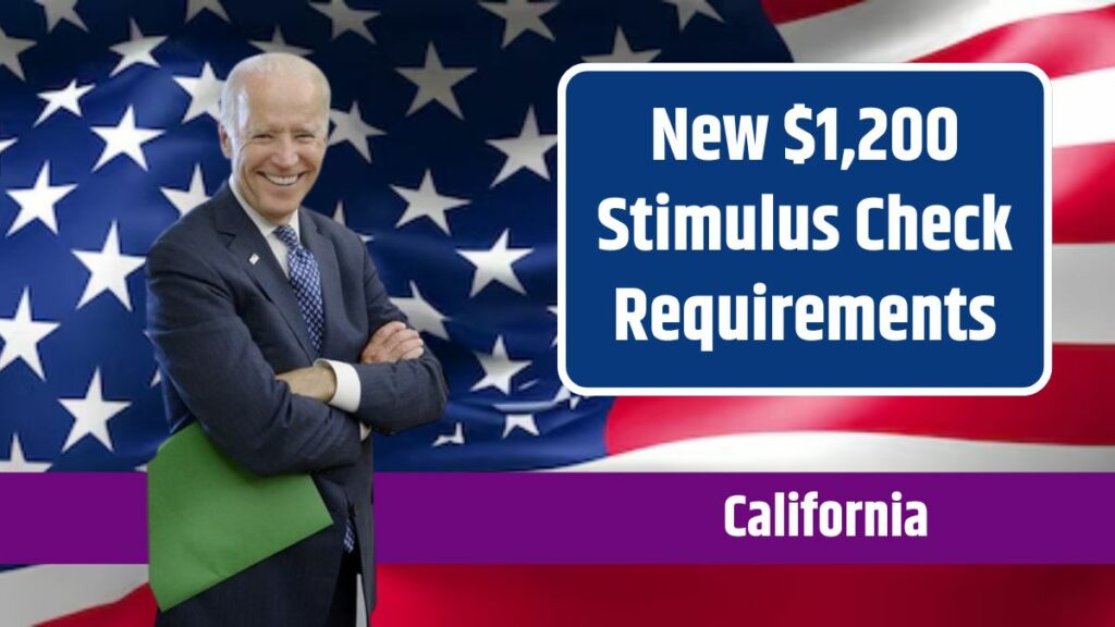 Know the New 1,200 Stimulus Check Requirements in California