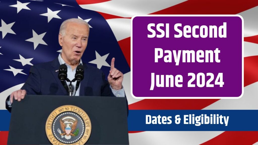 SSI Second Payment June 2024 Latest Direct Deposit Dates & Eligibility