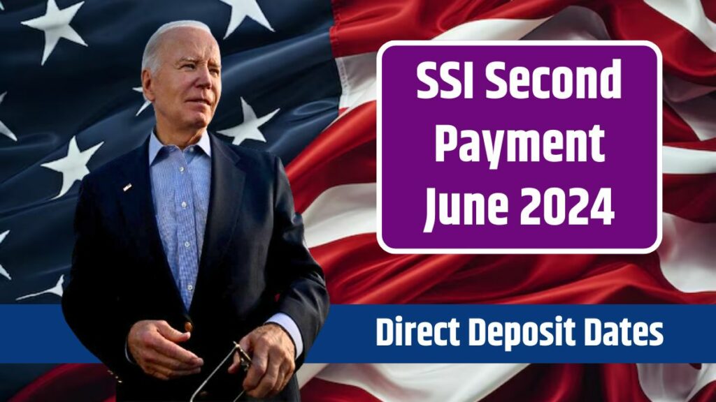 SSI Second Payment June 2024 Latest Direct Deposit Dates & Eligibility