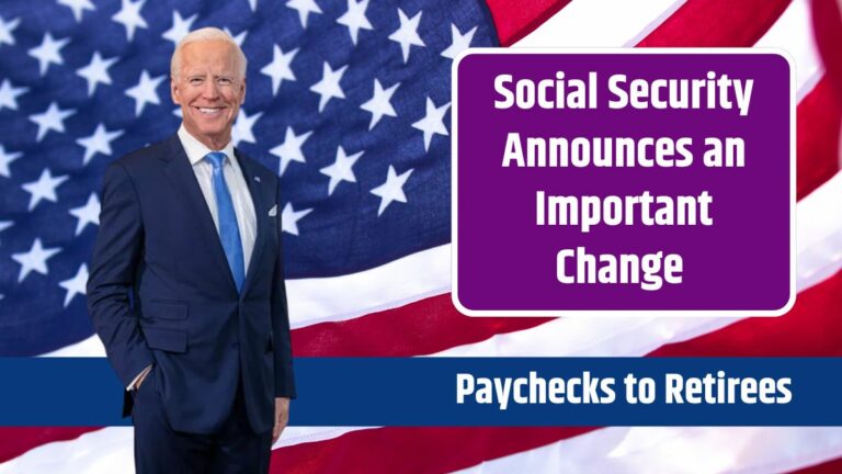 Social Security Announces An Important Change In Paychecks To Retirees