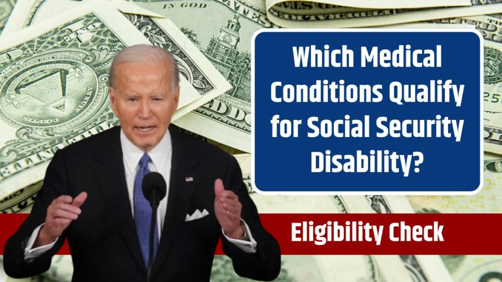 Which Medical Conditions Qualify for Social Security Disability ...