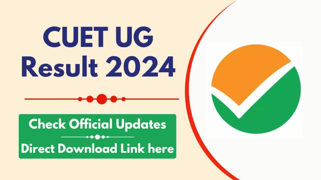 CUET UG Result 2024 [Released] Direct Download from Official Website