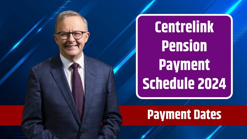 Centrelink Pension Payment Schedule 2024 Monthly Payment Dates for