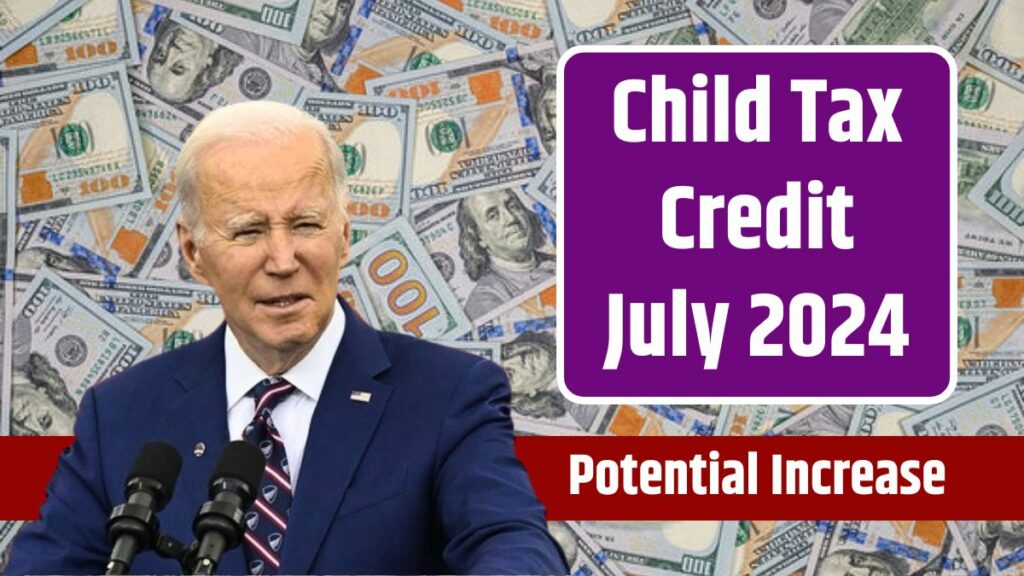 Child Tax Credit July 2024 Fixed Payout Date, Payment Amount