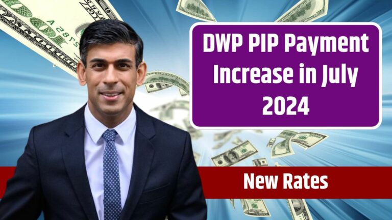 DWP PIP Payment Increase in July 2024 - New Rates, Eligibility, and ...