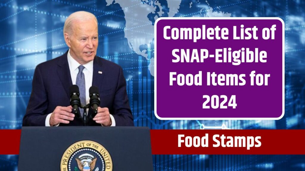 Food Stamps Complete List of SNAPEligible Food Items for 2024