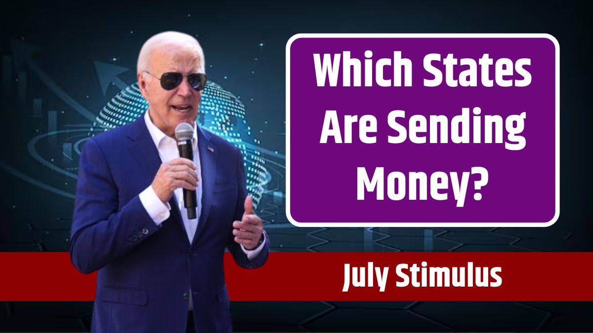 July Stimulus Payments - Which States Are Sending Money