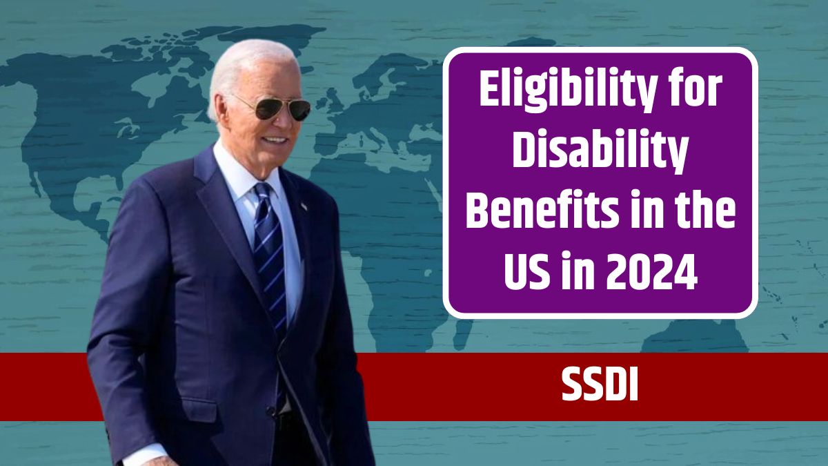 SSDI - Eligibility for Disability Benefits in the US in 2024