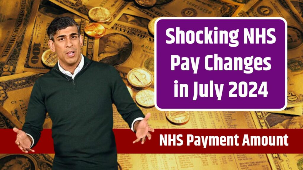 Shocking NHS Pay Changes In July 2024 - Latest Updates On NHS Payment ...