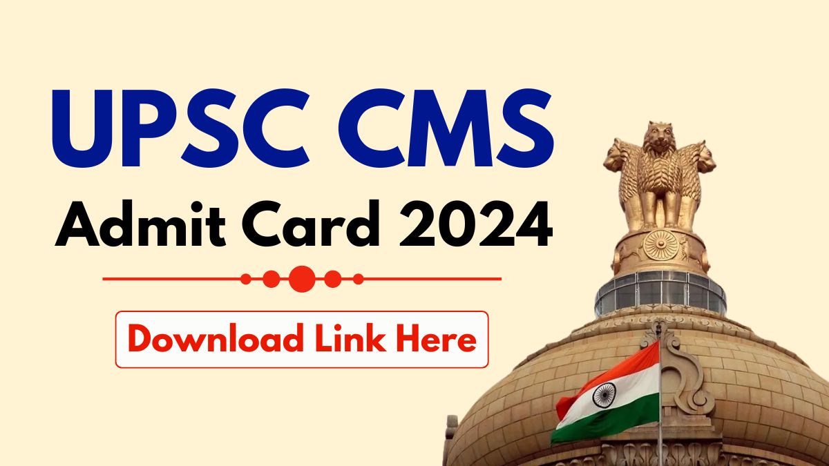 UPSC CMS Admit Card 2024